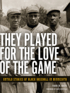 Cover image for They Played for the Love of the Game